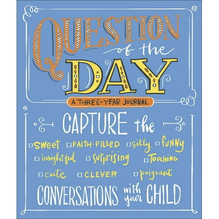 Question of the Day : Capture the (Sweet, Faith-filled, Silly, Insightful, Surprising, Touching, Funny, Cute, Clever, Poignant) Conversations with Your