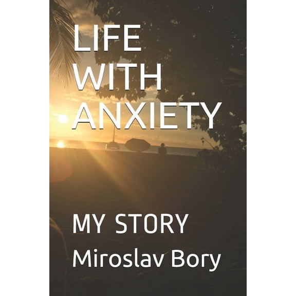 Life with Anxiety : My Story (Paperback)