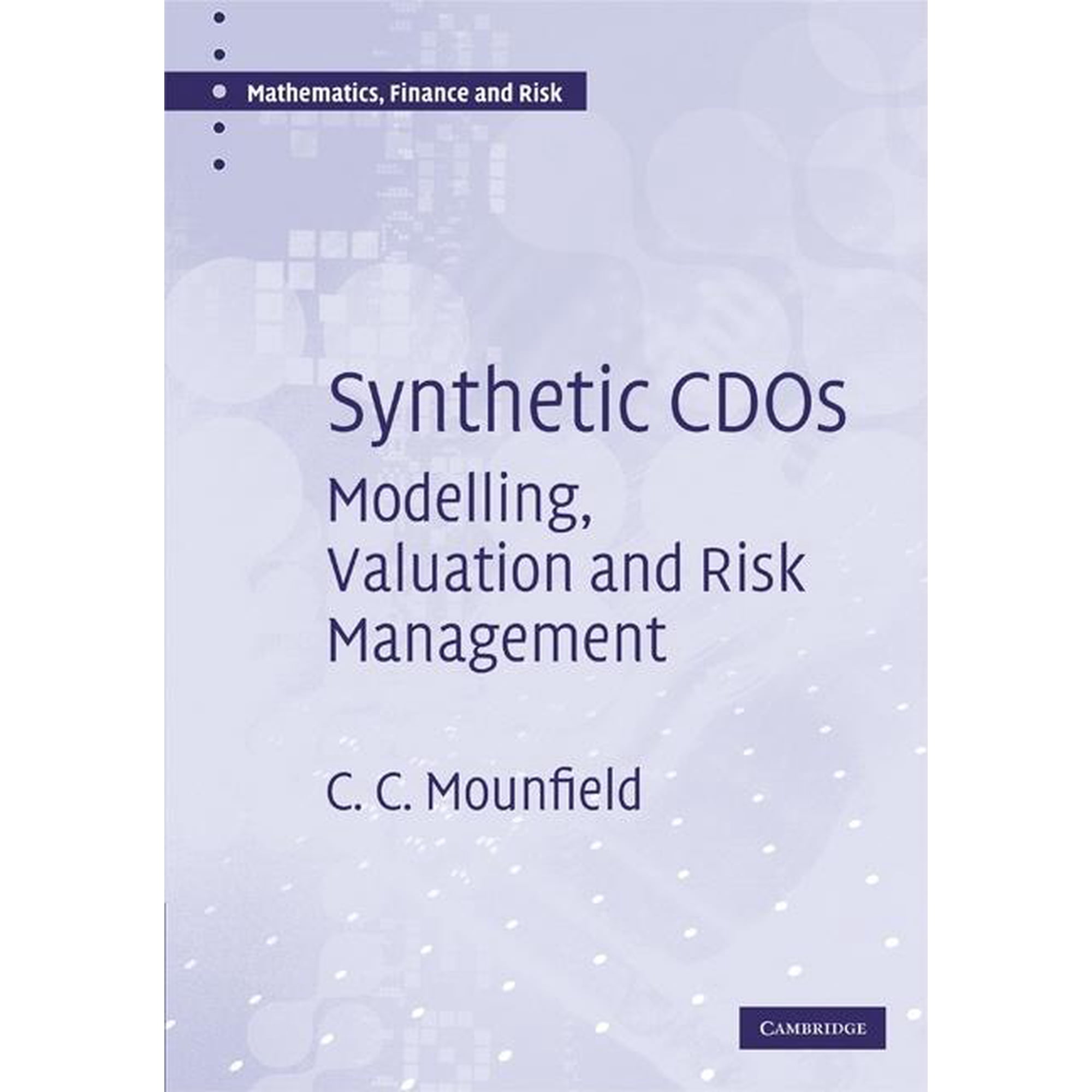 Mathematics, Finance and Risk Synthetic CDOs, Book 7, (Hardcover)
