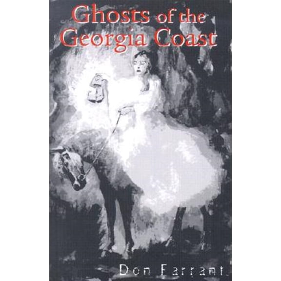 Pre-Owned Ghosts of the Georgia Coast (Paperback) 1561642657 9781561642656