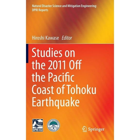 Natural Disaster Science and Mitigation Studies on the 2011 Off the Pacific Coast of Tohoku Earthquake, (Hardcover)