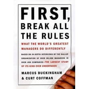 Pre-Owned, First, Break All the Rules: What the World's Greatest Managers Do Differently, (Hardcover)