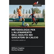 Metodologia Per l'Allenamento Dell'agilit Nei Giocatori Di Calcio (Paperback)