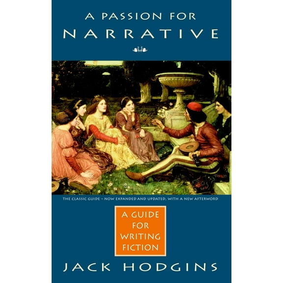 A Passion for Narrative: A Guide for Writing Fiction, (Paperback)