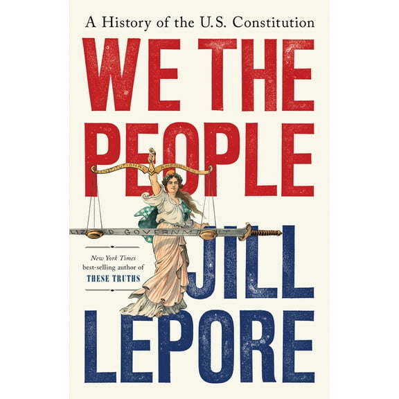 We the People: A History of the U.S. Constitution, (Hardcover)
