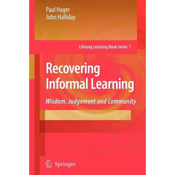 Lifelong Learning Book Recovering Informal Learning: Wisdom, Judgement and Community, Book 7, (Paperback)