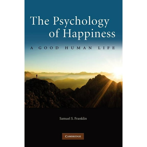 The Psychology of Happiness: A Good Human Life