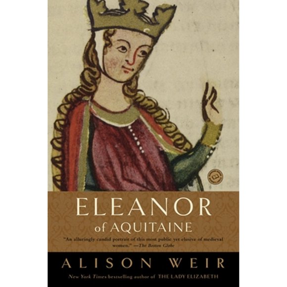 Pre-Owned Eleanor of Aquitaine: A Life (Paperback 9780345434876) by Alison Weir