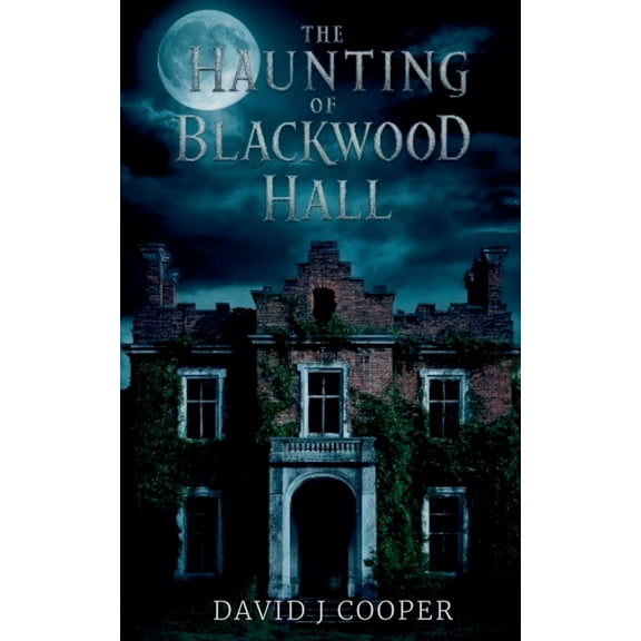 The Haunting of Blackwood Hall, (Paperback)
