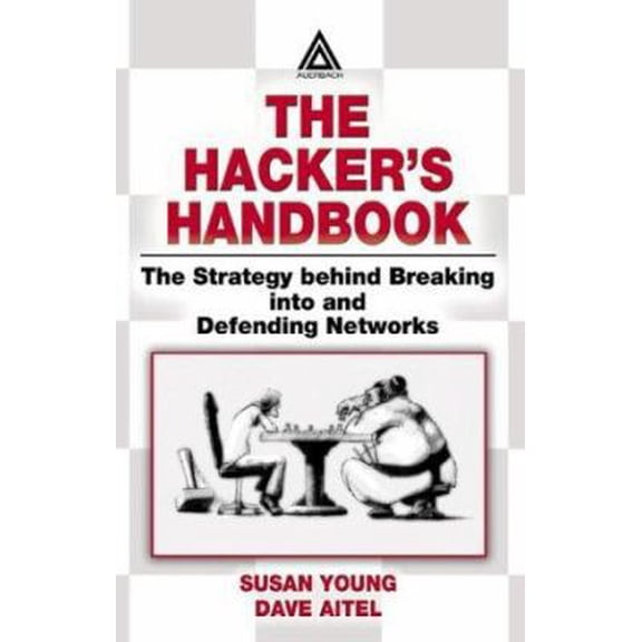 Pre-Owned The Hacker's Handbook: The Strategy Behind Breaking Into and Defending Networks (Hardcover) 0849308887 9780849308888