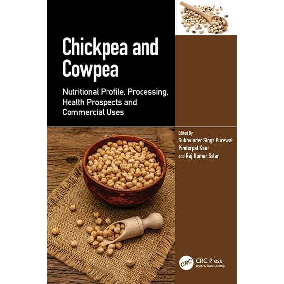 Chickpea and Cowpea: Nutritional Profile, Processing, Health Prospects and Commercial Uses, (Paperback)