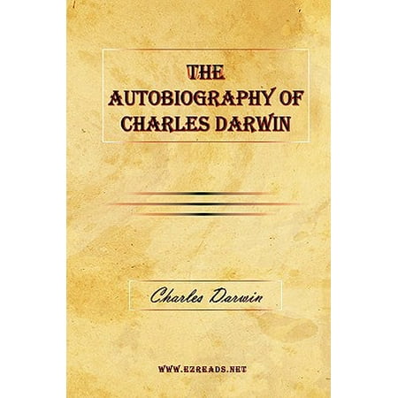 The Autobiography of Charles Darwin (Charles Darwin Best Known For)