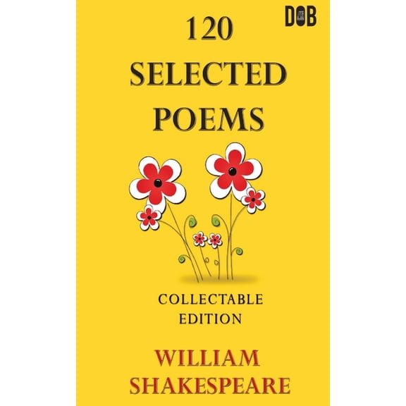 120 Selected Poems William Shakespeare, (Paperback)