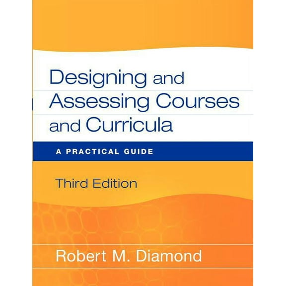 Designing and Assessing Courses and Curricula: A Practical Guide, (Paperback)