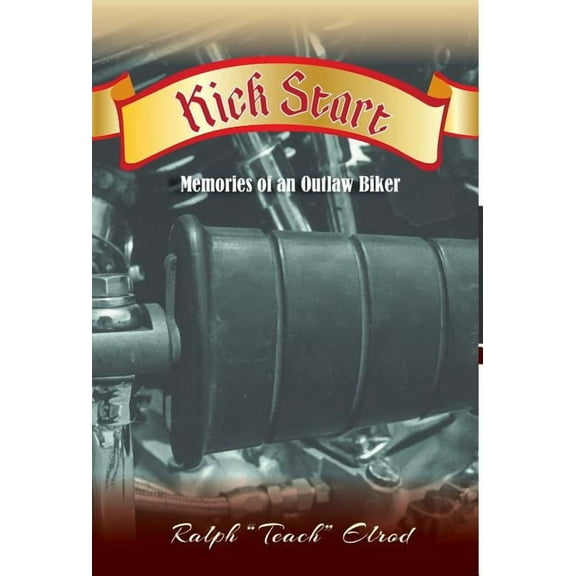 Kick Start: Memories of an Outlaw Biker (Hardcover)