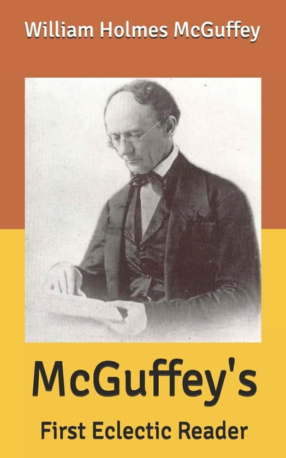 McGuffey's: First Eclectic Reader (Paperback) - Walmart.com - Walmart.com