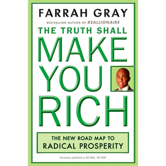 Pre-Owned The Truth Shall Make You Rich: The New Road Map to Radical Prosperity (Paperback) 0452290171 9780452290174