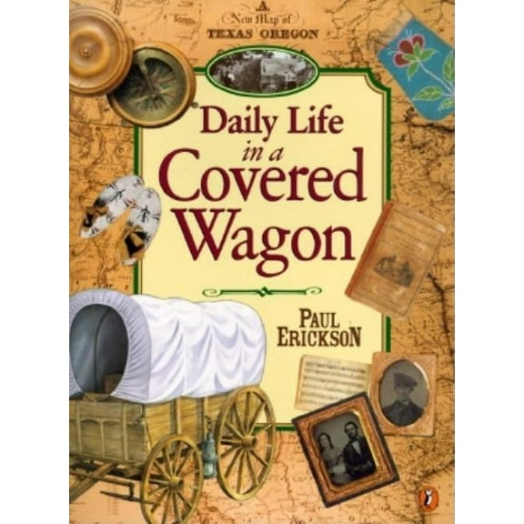 Daily Life in a Covered Wagon, (Paperback)