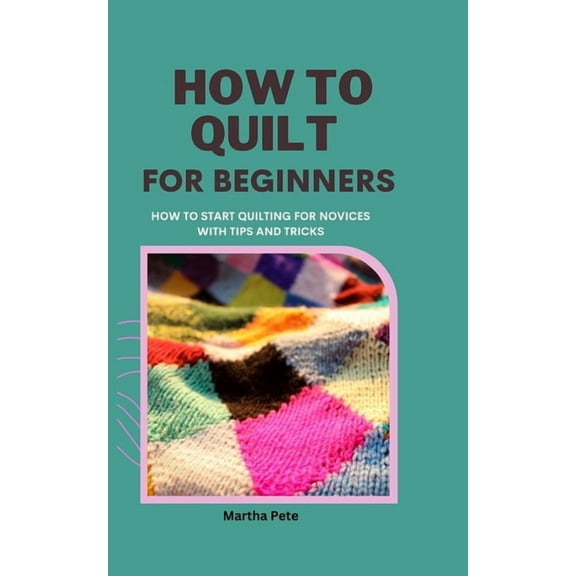 How to Quilt for Beginners