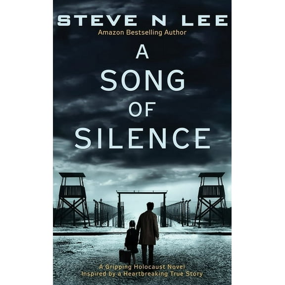 World War II Historical Fiction A Song of Silence: A Gripping Holocaust Novel Inspired by a Heartbreaking True Story, Book 2, (Hardcover)