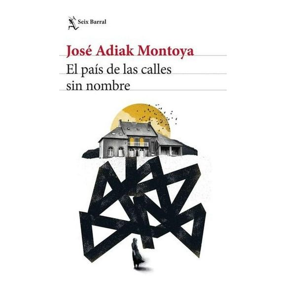 El país de las calles sin nombre SEX BARRAL 9786070776076