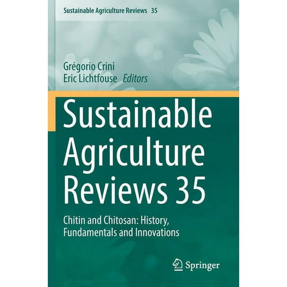Sustainable Agriculture Reviews Sustainable Agriculture Reviews 35: Chitin and Chitosan: History, Fundamentals and Innovations, Book 35, (Paperback)