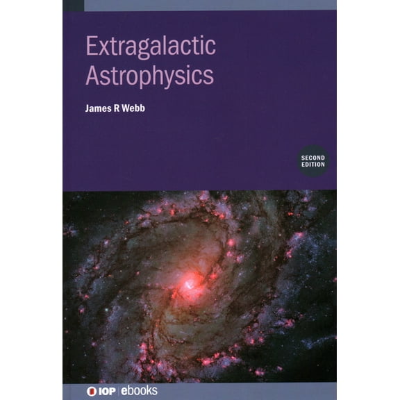 Extragalactic Astrophysics (Second Edition), (Hardcover)