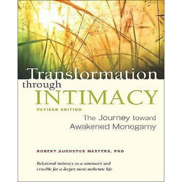 Transformation through Intimacy, Revised Edition: The Journey toward Awakened Monogamy