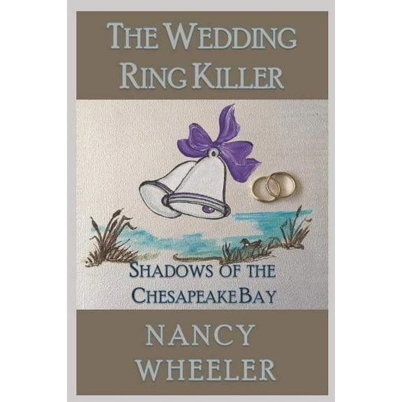 The Wedding Ring Killer: Shadows of the Chesapeake Bay (Paperback)