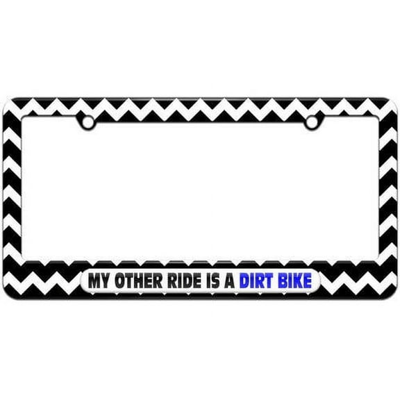 My Other Ride Is A Dirt Bike License Plate Tag Frame, Multiple Colors