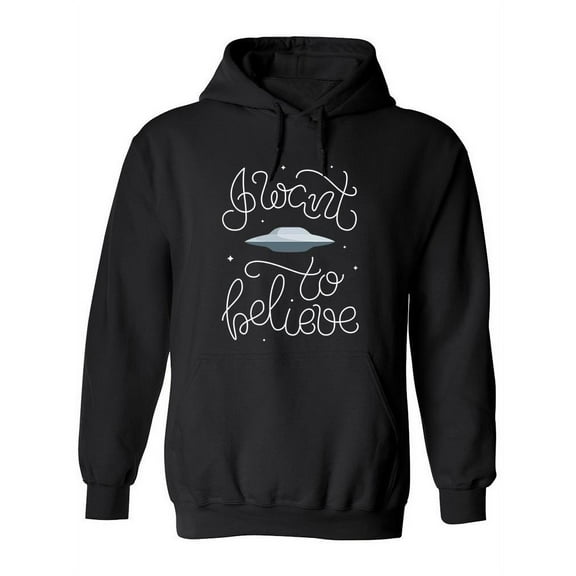 I Want To Believe Quote Hoodie Women -Image by Shutterstock, Female Large