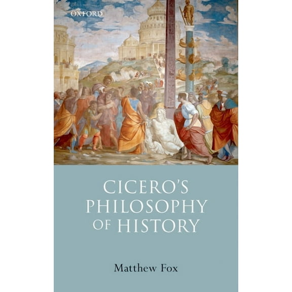 Cicero's Philosophy of History, (Hardcover)