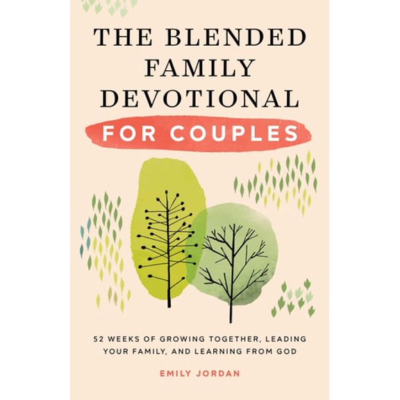 Pre-Owned The Blended Family Devotional for Couples: 52 Weeks of Growing Together, Leading Your Family, and Learning from God (Paperback) 1638071942 9781638071945
