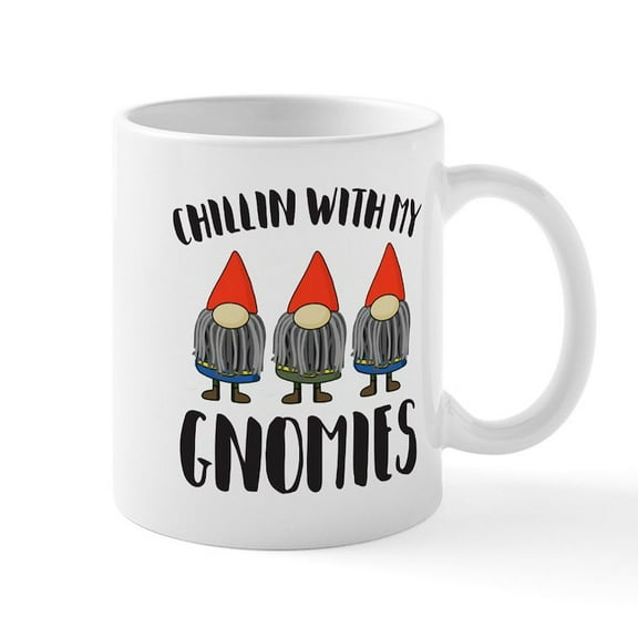 CafePress - Chillin With My Gnomies - 11 oz Ceramic Mug - Novelty Coffee Tea Cup