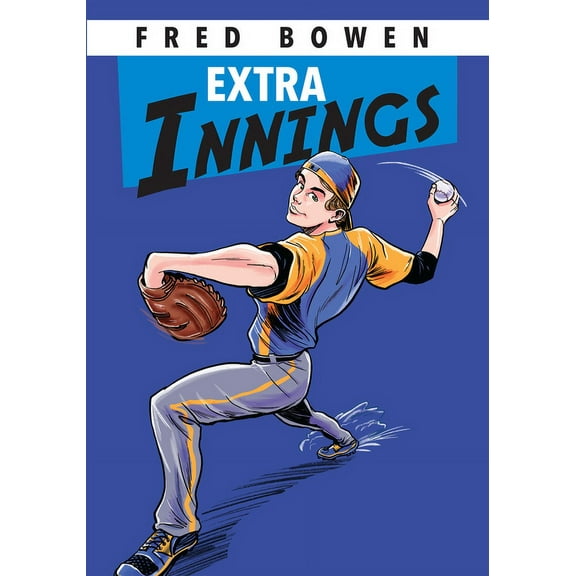 Fred Bowen Sports Story Extra Innings, (Hardcover)