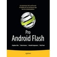 thumbnail image 1 of Pro Android Flash: Building Rich Internet Flash and JavaFX Apps for Android Smartphones and Tablets, 1 of 3