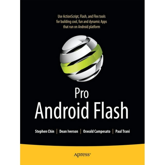 Pro Android Flash: Building Rich Internet Flash and JavaFX Apps for Android Smartphones and Tablets