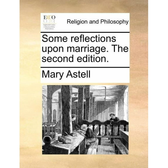 Some Reflections Upon Marriage. the Second Edition. (Paperback)
