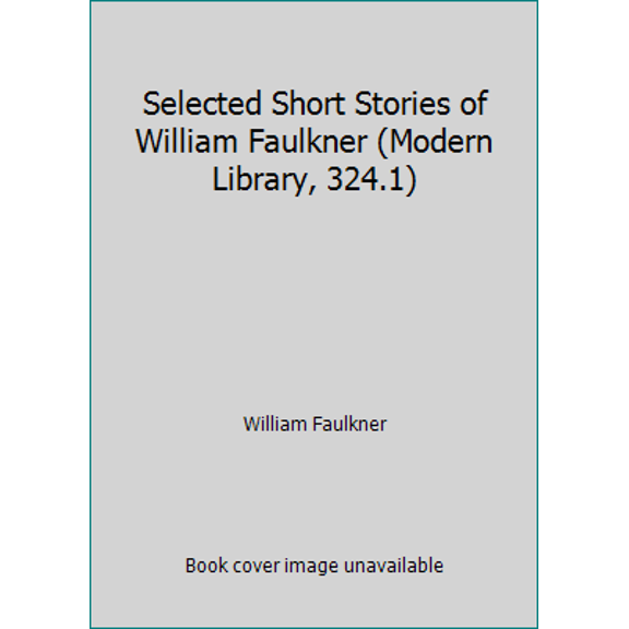Pre-Owned Selected Short Stories of William Faulkner (Modern Library, 324.1) (Hardcover) 0394603249 9780394603247