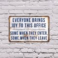 thumbnail image 5 of Everyone Brings Joy To This Office (2 Pack) 8 Inch x 12 Inch Plastic Sign Some When They Enter Some When They Leave Perfect for Offices Break Rooms Lobbies Fun Gift for Coworkers, 5 of 6