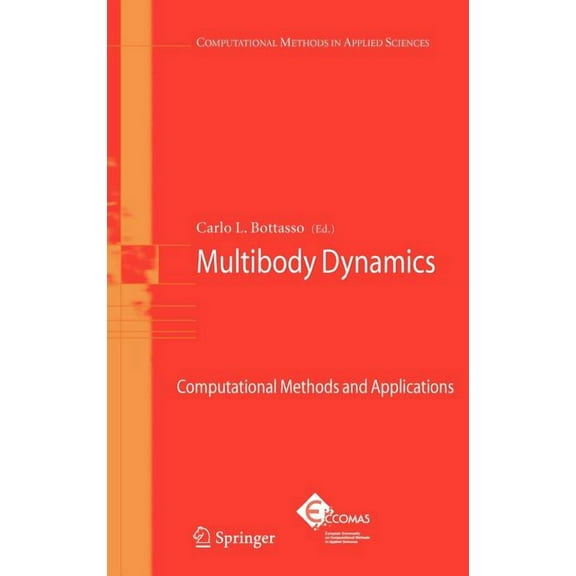 Computational Methods in Applied Science Multibody Dynamics: Computational Methods and Applications, Book 12, (Hardcover)