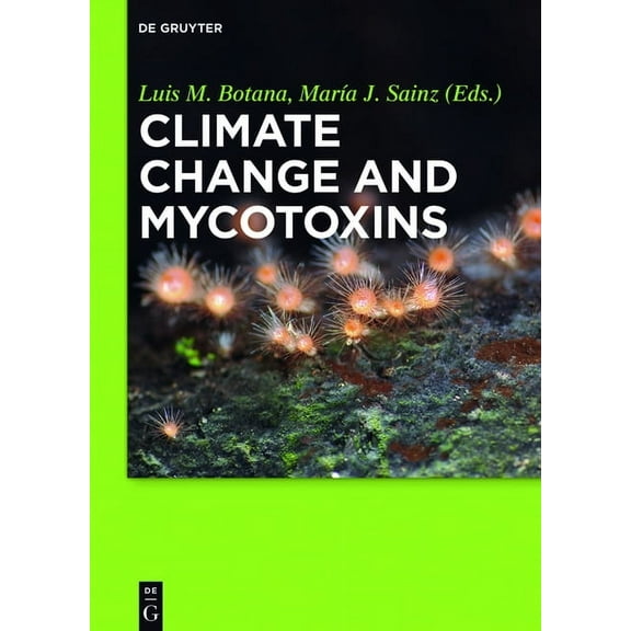 Climate Change and Mycotoxins, (Hardcover)