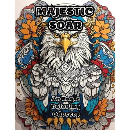 Majestic Soar: An Eagle Coloring Odyssey, (Paperback)