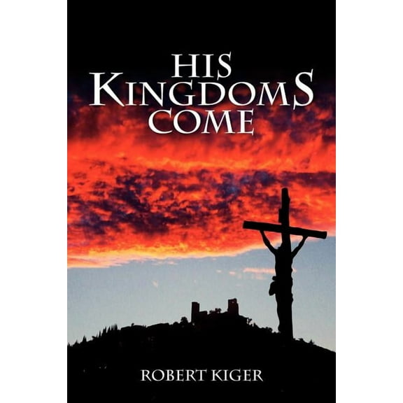 His KingdomS Come : The Parousia Project (Paperback)