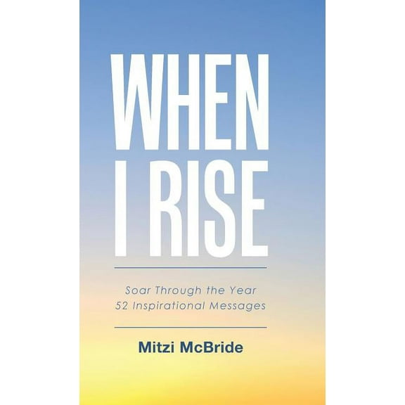 When I Rise : 52 Devotional Thoughts to Take You Through the Year (Hardcover)