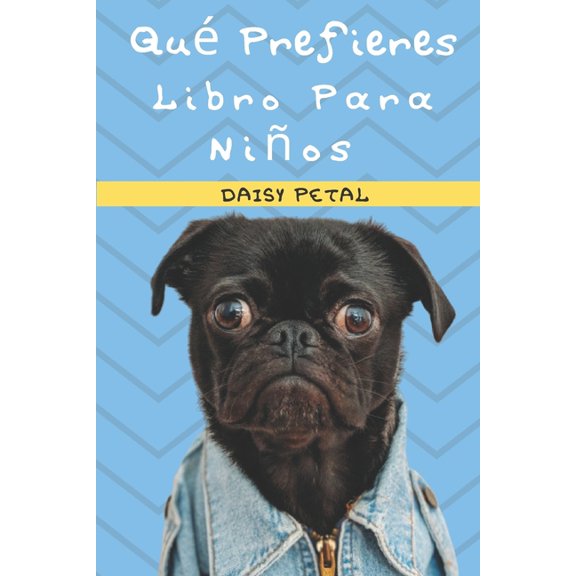 QuÃ© Prefieres Libro Para NiÃ±os: El Libro de Situaciones Tontas, Conceptos Desafiantes, Y GrciosÃ­simas Preguntas que Toda, (Paperback)