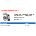 thumbnail image 2 of Throttle Body - Compatible with 2013 - 2014 Ford Fusion 1.6L 4-Cylinder, 2 of 2