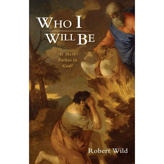 Who I Will Be: Is There Pathos in God? (Paperback)