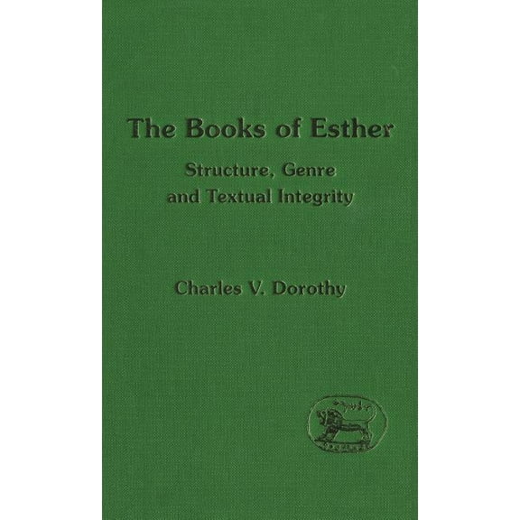 Library of Hebrew Bible/Old Testament St The Books of Esther: Structure, Genre and Textual Integrity, Book 187, (Hardcover)