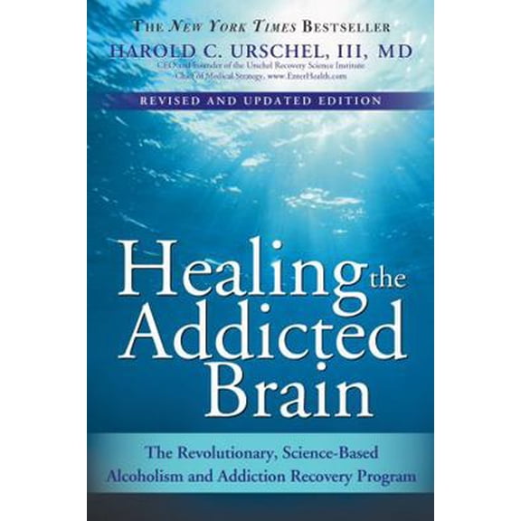 Pre-Owned Healing the Addicted Brain: The Revolutionary, Science-Based Alcoholism and Addiction Recovery Program (Paperback) 1402218443 9781402218446